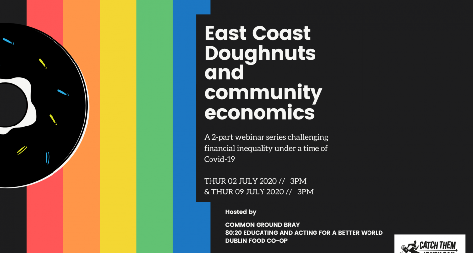 Webinar 9th July: East Coast Doughnuts and Community Economics
